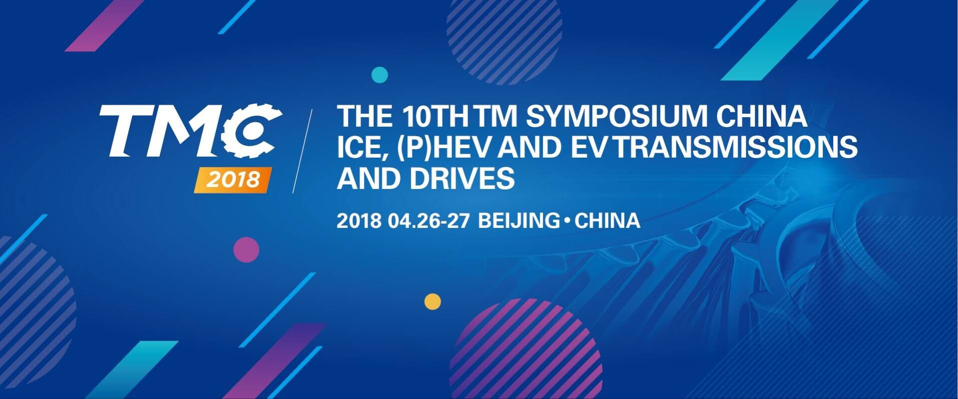 The 10th TM Symposium China ICE, (P)HEV and EV Transmissions and Drives