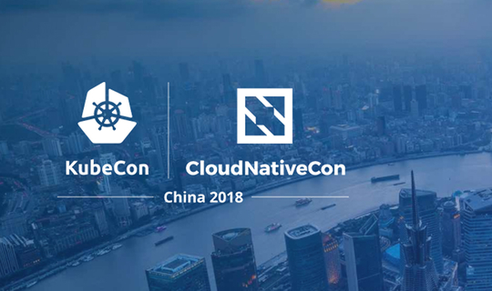 KubeCon + CloudNativeCon China 2018