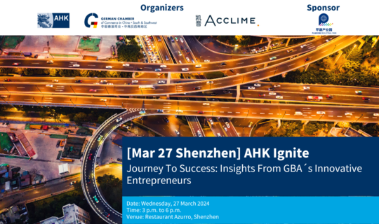 [Mar 27 | SZ] AHK Ignite: Journey To Success: Insights From GBA's Innovative Entrepreneurs
